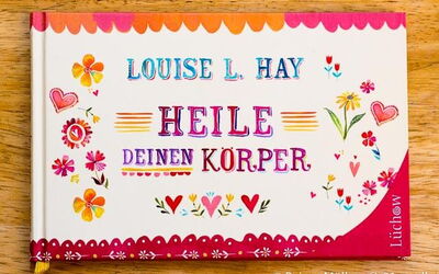 Louise L. Hay. Buch "Heile Deinen Körper". Sie verstarb am 30.08.2017.