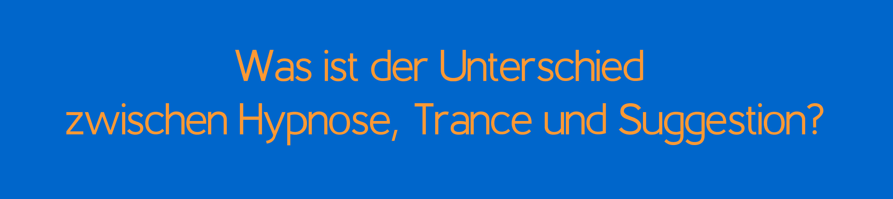 Was ist der Unterschied zwischen Hypnose, Trance und Suggestion?